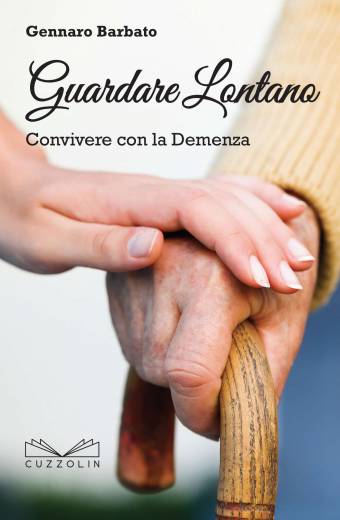 Guardare lontano - Convivere con la demenza