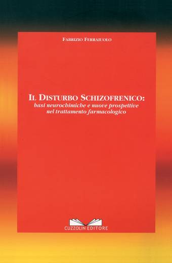 Il disturbo schizofrenico: basi neurochimiche e nuove prospettive nel trattamento farmacologico