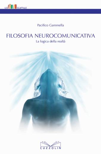 Filosofia neurocomunicativa - La logica della realtà