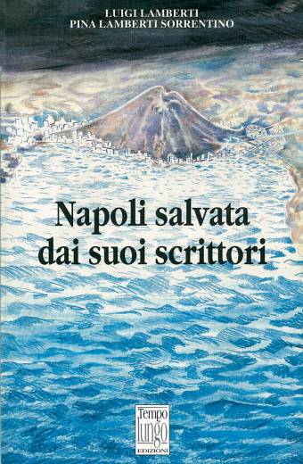 Napoli salvata dai suoi scrittori - Vol. I