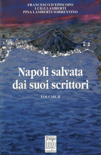Napoli salvata dai suoi scrittori - Vol. II