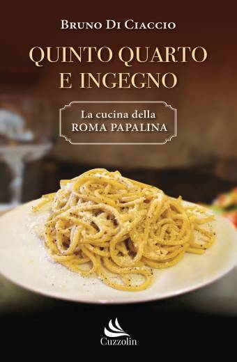 QUINTO QUARTO E INGEGNO LA CUCINA DELLA ROMA PAPALINA