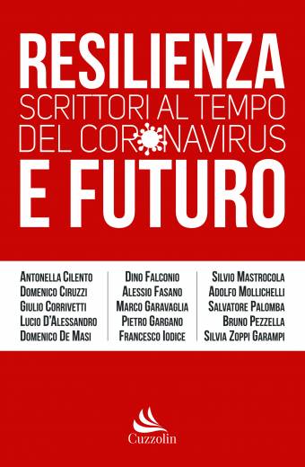 Resilienza e Futuro. Scrittori al tempo del Coronavirus