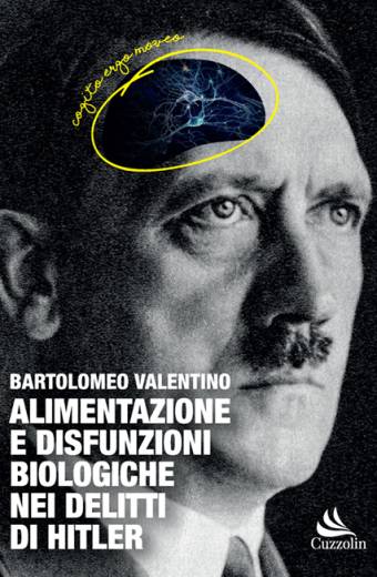 Alimentazione e disfunzioni biologiche nei delitti di Hitler